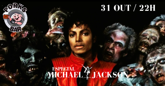 ESPECIAL MICHAEL JACKSON - FESTA A FANTASIA Porks Bar