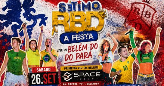 SÉTIMO RBD - A FESTA - LIVE IN BELÉM DO PARÁ  26 DE SETEMBRO DE 2026