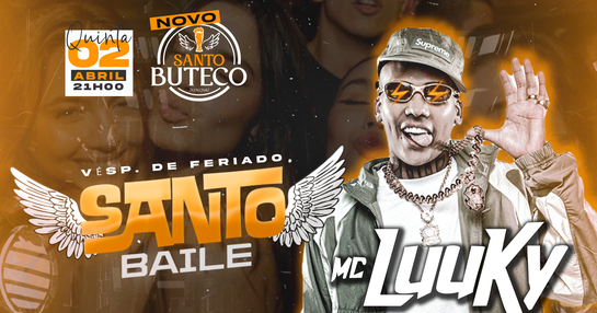 Véspera de Feriado SANTO BAILE c/ Mc LUUKY + TA IN CASA + CONTRATEMPO