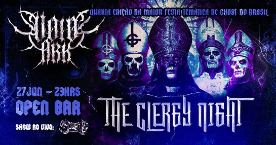 Void Ark • The Clergy Night - Especial Ghost | OPEN BAR Temático • 27/06/2026
