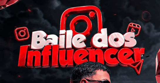 BAILE DOS INFLUENCER