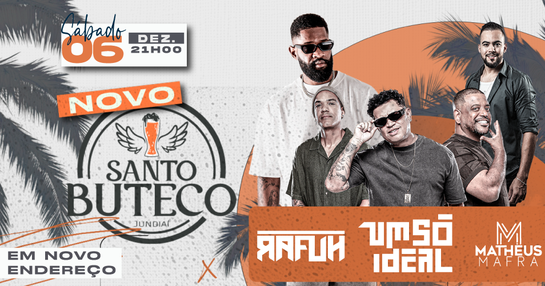 Sábado RAFUH + UM SO IDEAL no NOVO SANTO BUTECO