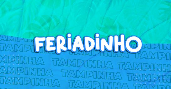 FERIADINHO - 21 de ABRIL - TERÇA