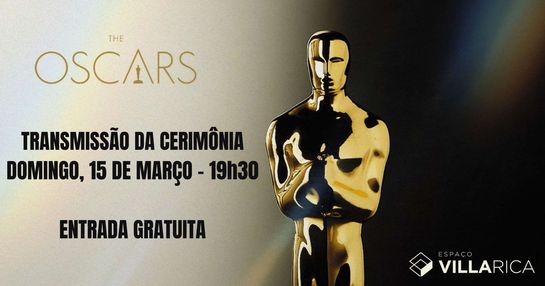 CERIMÔNIA DO OSCAR 2026 - 15/03/2026 - 19h30 - ENTRADA GRATUITA