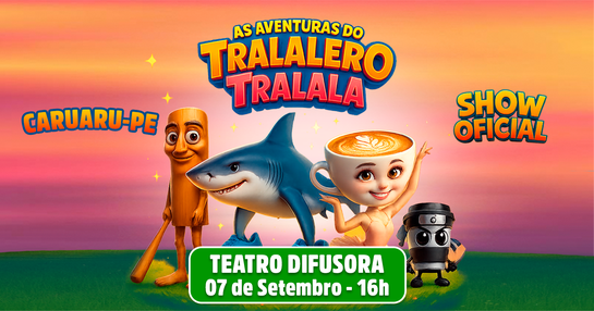 AS AVENTURAS DO TRALALERO TRALALA EM CARUARU