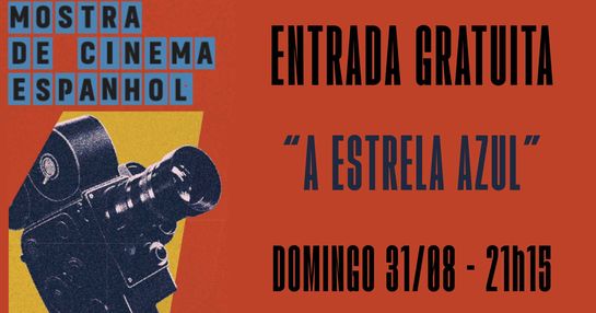 MOSTRA DE CINEMA ESPANHOL - 31/08/2025 - A ESTRELA AZUL - 19h15  - GRATUITO