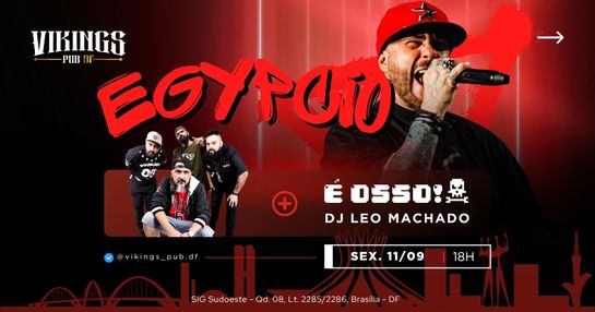 11/09 SEXTA - EGYPCIO TIHUANA + BANDA É OSSO
