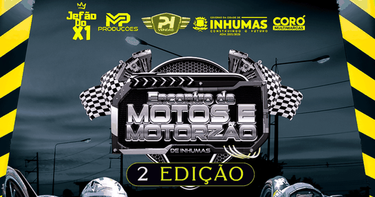 ENCONTRO DE MOTOS E MOTORZÃO - 2º EDIÇÃO