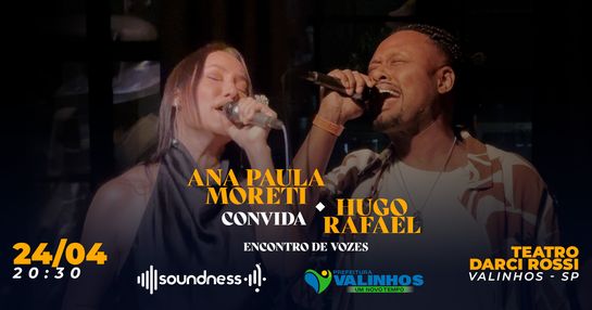 Ana Paula Moreti convida Hugo Rafael - Encontro de Vozes