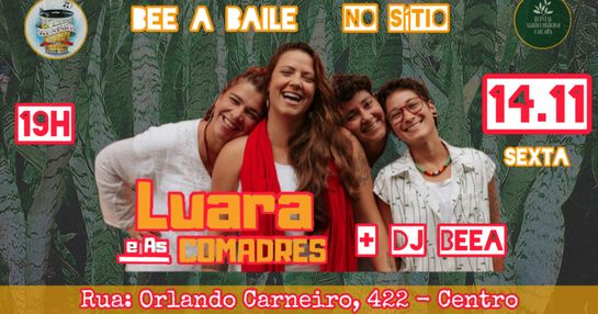 BEE A BAILE NO SÍTIO COM LUARA E AS COMADRES