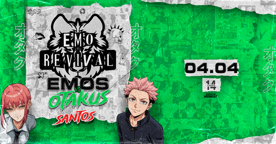 [SANTOS] Emo Revival • Emos vs Otakus • Sábado, 04/04 no Espaço 14 em Santos!