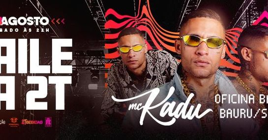 BAILE DA 2T - MC KADU