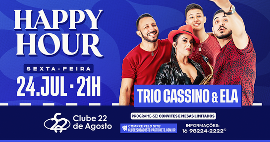HAPPY HOUR -  TRIO CASSINO & ELA 24/07
