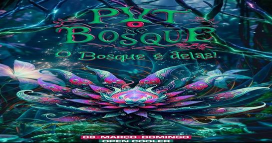 PVT NO BOSQUE - O BOSQUE É DELAS